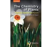 The Chemistry of Plants: Perfumes, Pigments and Poisons