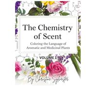 The Chemistry of Scent: Coloring the Language of Aromatic and Medicinal Plants