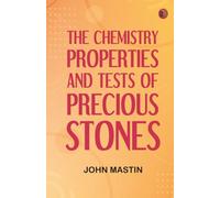 The Chemistry Properties and Tests of Precious Stones