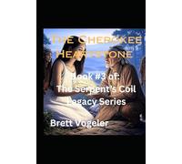 The Cherokee Heartstone: Book 3 of The Serpents Coil Legacy
