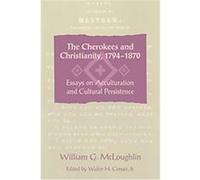 The Cherokees and Christianity, 1794-1870 William G. McLoughlin (Auteur)