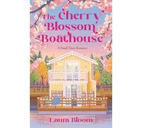 The Cherry Blossom Boathouse: A Small-town Romance