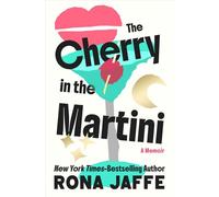 The Cherry in the Martini A Memoir - Rona Jaffe - Open Road Media - ebook (ePub) - Livre