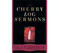 The Cherry Log Sermons Fred B. Craddock (Auteur)