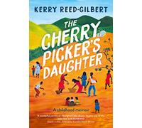 The Cherry Picker's Daughter: A childhood memoir