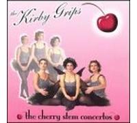 The Cherry Stem Concertos by Kirby Grips (2000-07-18)