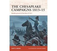 The Chesapeake Campaigns 181315 by Scott S. Sheads Scott S Sheads (Auteur)