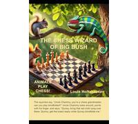 The Chess Wizard of Big Bush: Animals Playing Chess