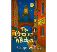 The Chester Witches: A Spellbinding Children’s Adventure in Historic Chester