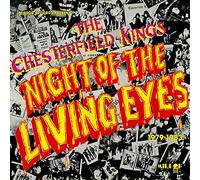 THE CHESTERFIELD KINGS - NIGHT OF THE LIVING EYES