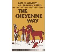 The Cheyenne Way: Conflict and Case Law in Primitive Jurisprudence