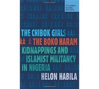 The Chibok Girls: The Boko Haram Kidnappings And Islamist Militancy In Nigeria Helon Habila (Auteur)