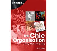 The Chic Organisation: Every Album, Every Song