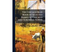 The Chicago Blue Book of Selected Names of Chicago and Suburban Towns