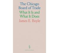 The Chicago Board of Trade: What It Is and What It Does