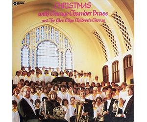 The Chicago Chamber Brass And The Glen Ellyn Children's Chorus - Christmas
