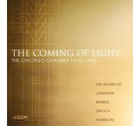 The Chicago Chamber Musicians - Coming Of Light, The