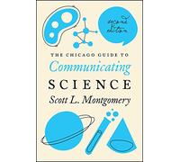 The Chicago Guide to Communicating Science: Second Edition
