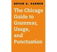 The Chicago Guide to Grammar, Usage, and Punctuation
