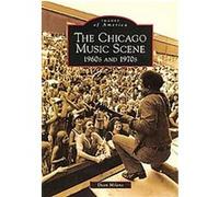 The Chicago Music Scene, Images of America Series Dean Milano (Auteur)