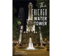 The Chicago Water Tower by John F Hogan John F Hogan (Auteur)