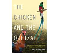 The Chicken and the Quetzal: Incommensurate Ontologies and Portable Values in Guatemala's Cloud Forest