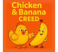 The Chicken Banana Creed: Learn Life Lessons Through Laughter - A Bright and Silly Story About Courage, Empathy, and Making Good Choices for Kids 4-8, ... Emotions, Rules, and Working Together!