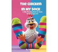The Chicken in my Sock: A Silly Rhyming Book for Early Readers Ages 2-5