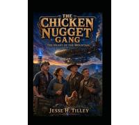 The Chicken Nugget Gang: The Heart of the Mountain