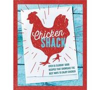 The Chicken Shack by Ryland Peters & Small Ryland Peters Small (Auteur)
