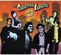 The Chicken Slacks - Can You Dig It