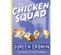 The Chicken Squad 1 The First Misadventure by Doreen Cronin & Illustrated by Kevin Cornell Doreen Cronin Illustrated by Kevin Cornell (Auteur)