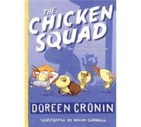 The Chicken Squad 1 The First Misadventure by Doreen Cronin & Illustrated by Kevin Cornell Doreen Cronin Illustrated by Kevin Cornell (Auteur)