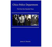 The Chico Police Department - The First One Hundred Years