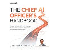 Guide du Chief AI Officer – Leadership IA : innover, surmonter et croître