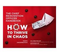 The Chief Reinvention Officer Handbook: How to Thrive in Chaos