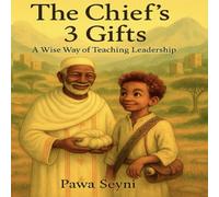 The Chief’s Three Gifts: A Story About Wisdom, Strength, and Gentle Leadership
