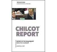 The Chilcot Report: Report of the Iraq Inquiry: Executive Summary