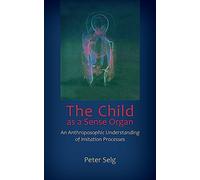The Child as a Sense Organ: An Anthroposophic Understanding of Imitation Processes