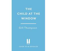 The Child at the Window: A powerful novel of love and sacrifice, inspired by true wartime events