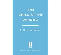 The Child at the Window A powerful novel of love and sacrifice, inspired by true wartime events - Gill Thompson - Review - ebook (ePub) - Livre