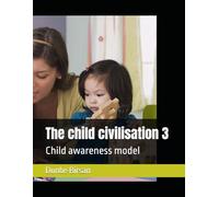 The child civilisation 3: Child awareness model