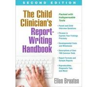 The Child Clinicians ReportWriting Handbook Second Edition by Ellen Braaten Braaten, Ellen (Massachusetts General Hospital/Harvard Medical School, United States) (Auteur)