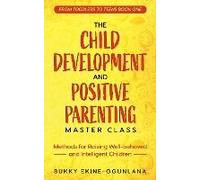 The Child Development And Positive Parenting Master Class