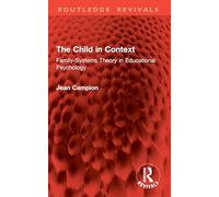 The Child in Context: Family-Systems Theory in Educational Psychology