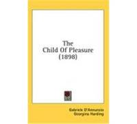 The Child of Pleasure (1898) D'Annunzio, Gabriele (Auteur)