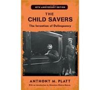 The Child Savers by Anthony M. Platt Anthony M. Platt (Auteur)