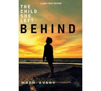 The Child She Left Behind: Large Print Edition