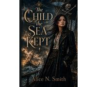 The Child the Sea Kept: A Novella