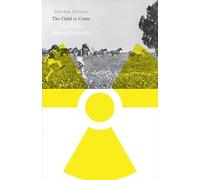 The Child to Come: Life After the Human Catastrophe